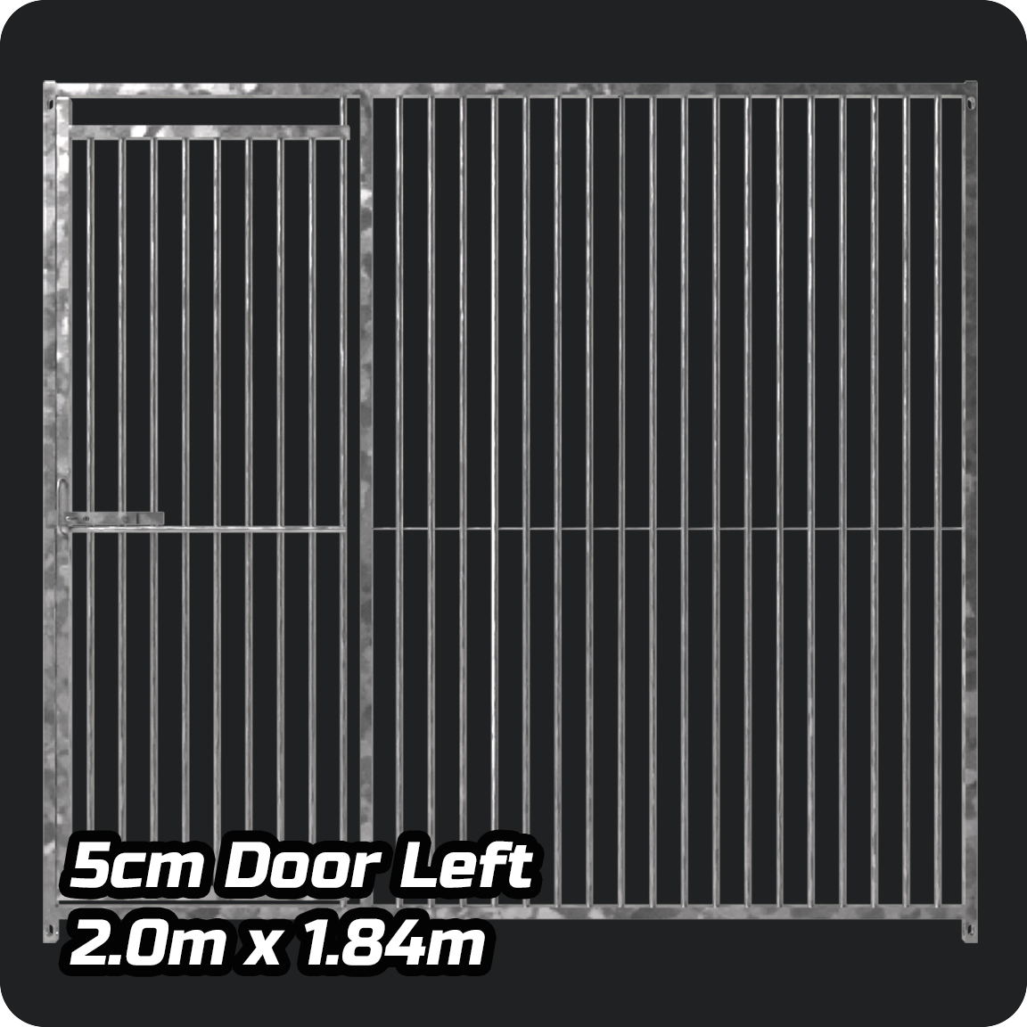 2m x 1.84m LEFT DOOR - Heavy duty Premium Galvanized - 5cm Gap Panels