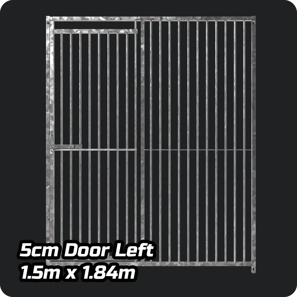 1.5m x 1.84m LEFT DOOR - Heavy duty Premium Galvanized - 5cm Gap Panels Doghealth