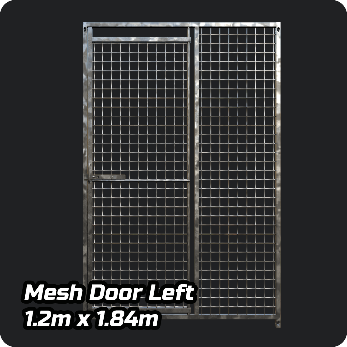 1.2m x 1.84m - Heavy duty Premium Galvanized - Mesh LEFT DOOR panels